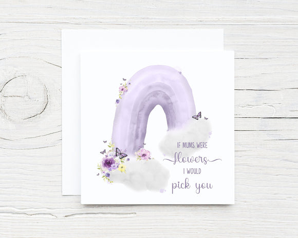 Personalised Mum Card - Personalised If Mum's Were Flowers Floral Rainbow Card - Lilac, Blue/Green Or Pink Card