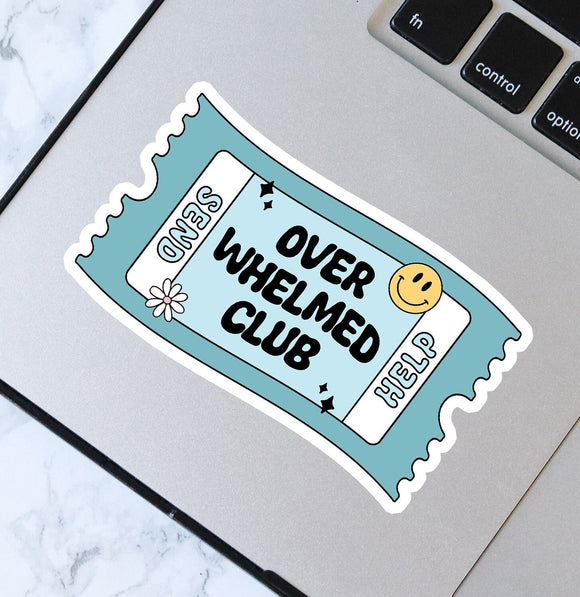 Over Whelmed Club Sticker - Waterproof Sticker - Over Whelmed Club Member Ticket