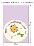 Every Flower Blooms In Its Own Time Sticker - Waterproof Sticker - Positive Thinking Sticker