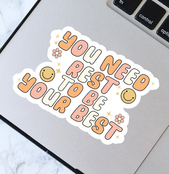 You Need Rest To Be Your Best Vinyl Sticker - Be Kind To Yourself Sticker - Waterproof Sticker - Chronic Illness Sticker